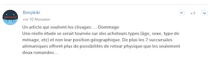 User Benjikiki thought it was a pity that the article divided French- and German-speaking areas of Switzerland instead of uniting them. He would’ve welcomed comparisons by age, gender, household size, etc. instead of focusing on where people live. He goes on to say that there are more physical Digitec stores in German-speaking Switzerland, where customers can hand in goods instead of returning them by mail.