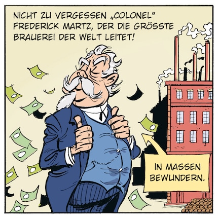 De kapitalist Frederick Martz is de ondernemende antagonist in de staking. Hij runt de grootste brouwerij ter wereld.